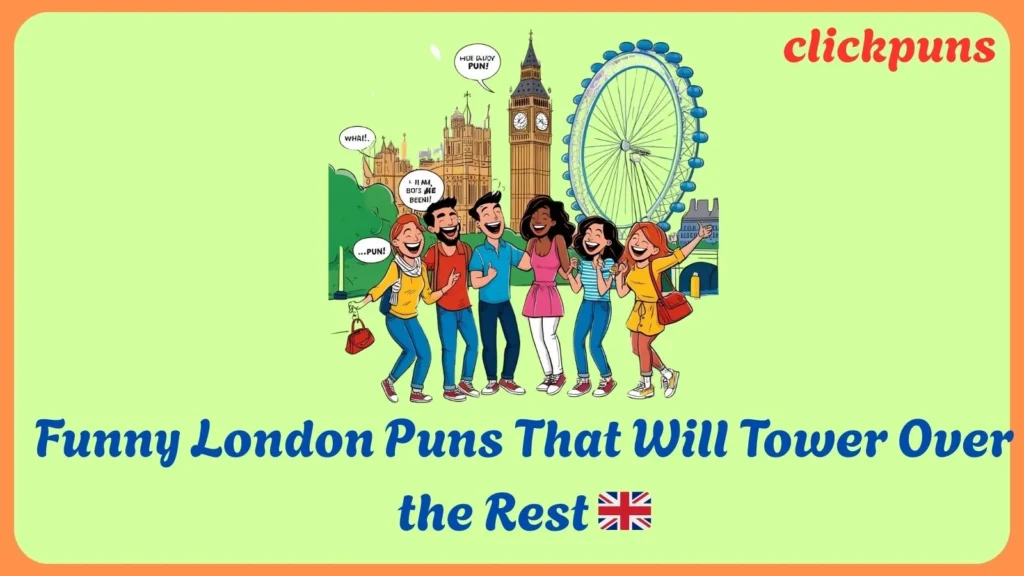 Funny London Puns