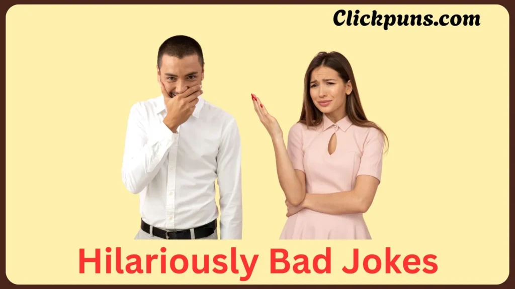 Hilariously Bad Jokes