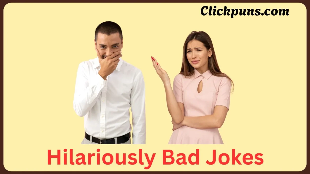 Hilariously Bad Jokes