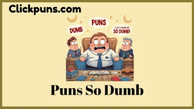 Puns So Dumb