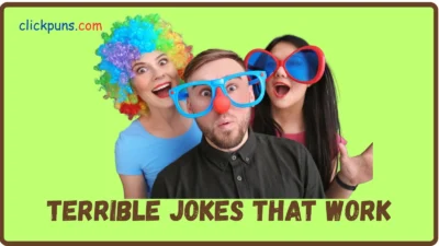 Terrible Jokes That Work