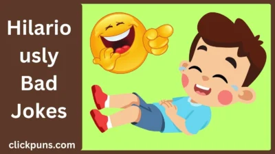 Hilariously Bad Jokes