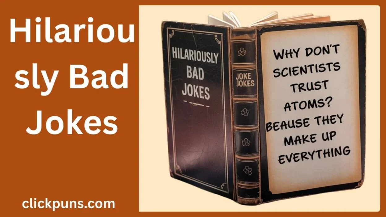Hilariously Bad Jokes