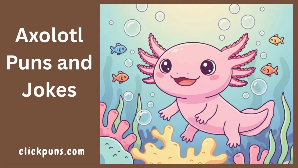 Axolotl Puns